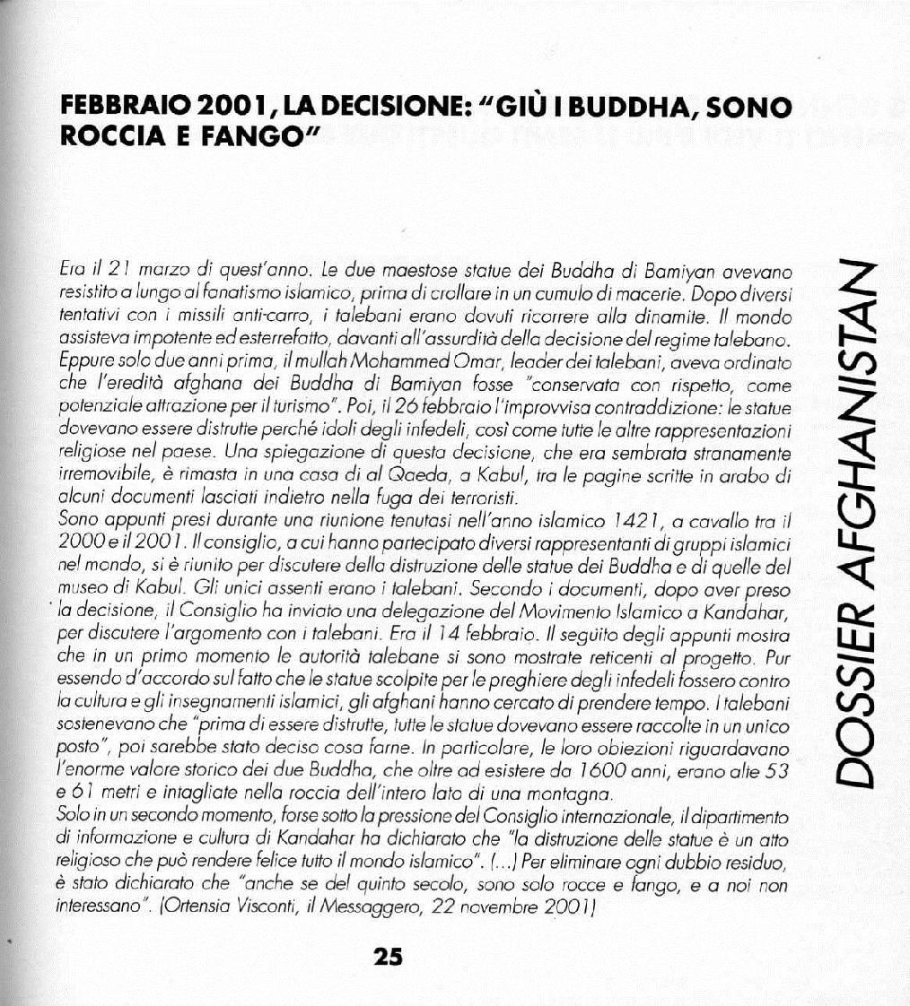 Cronologia: Prof. Andrea Pane 1998 Viene minacciata per la prima volta la distruzione dei Buddha da parte dei Talebani. L UNESCO reagisce riuscendo ad impedirla.