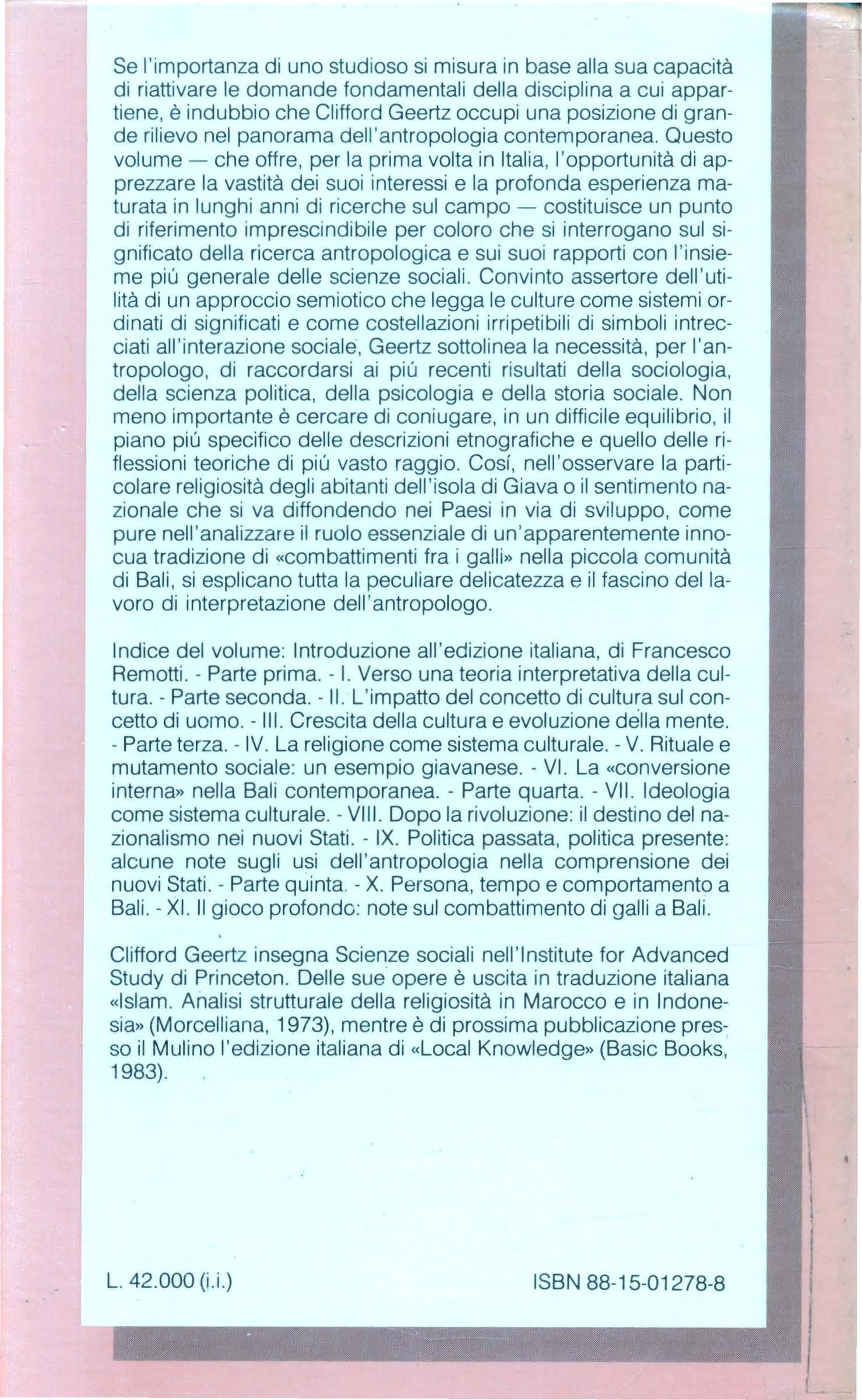 Se l'importanza di uno studioso si misura in base alla sua capacità di riattivare le domande fondamentali della disciplina a cui appartiene, è indubbio che Clifford Geertz occupi una posizione di