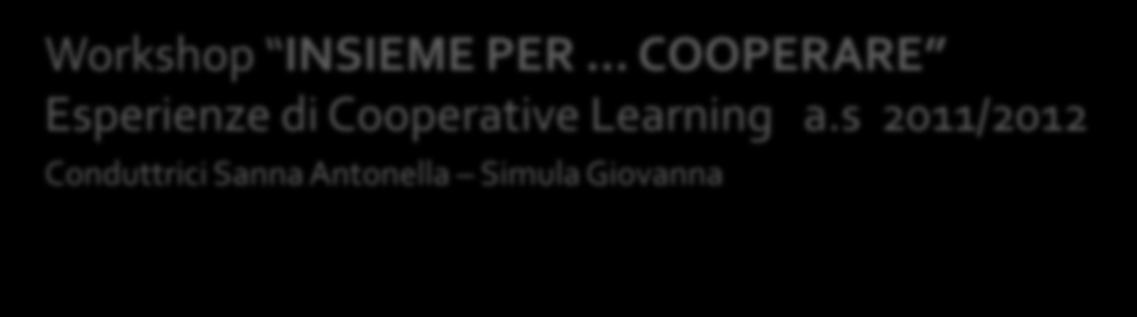 Formatrice Brancadoro Daniela Corso base Apprendimento cooperativo nella scuola dell infanzia 2009/2010 Facilitatrici