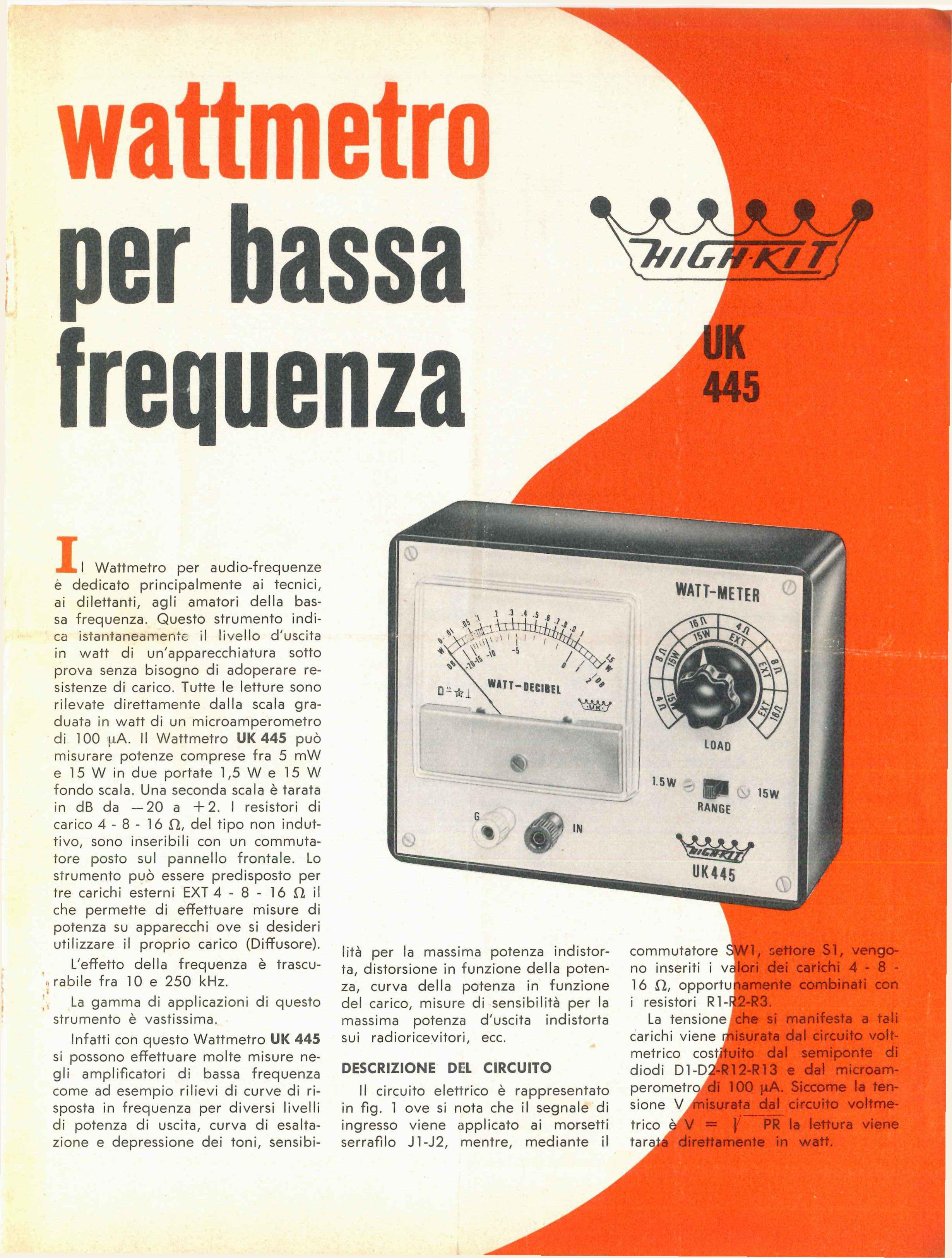 wattmetro per bassa frequenza UK 445 JLI Wattmetro per audio-frequenze è dedicato principalmente ai tecnici, ai dilettanti, agli amatori della bassa frequenza.