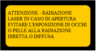 radiazioni laser:* Targhetta di segnalazione