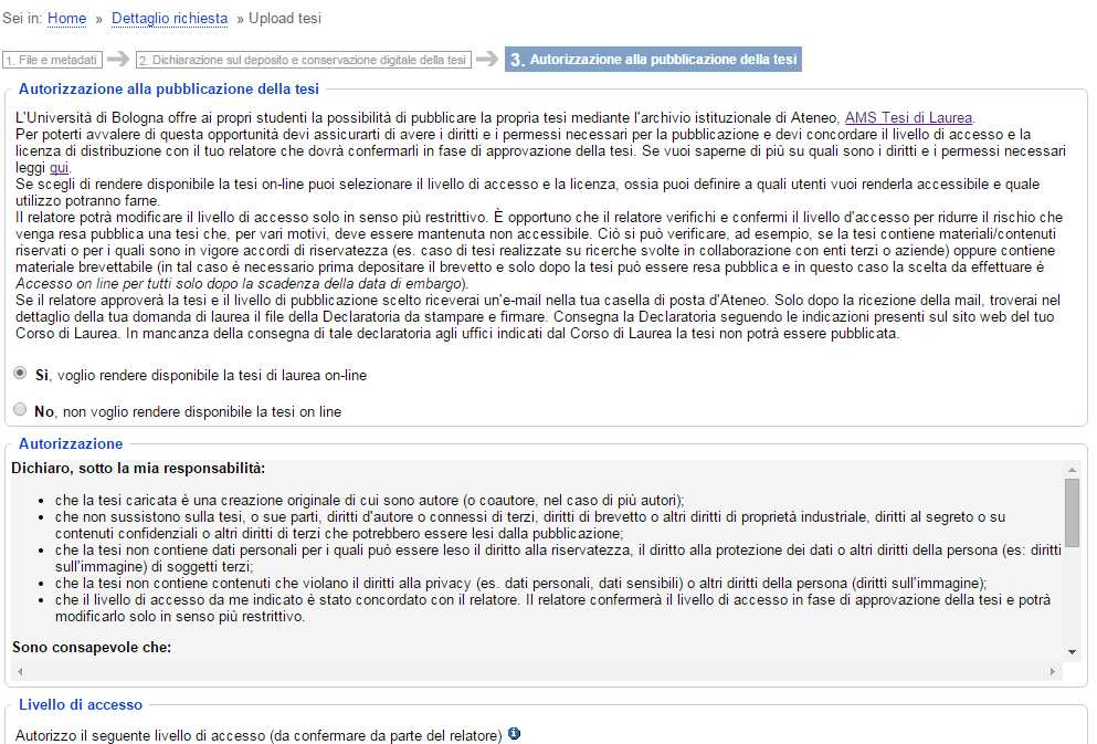 Figura 22 Autorizzazione Seleziona il livello di accesso tra i seguenti: Accesso on-line per tutti subito dopo la discussione e la validazione da parte degli uffici.