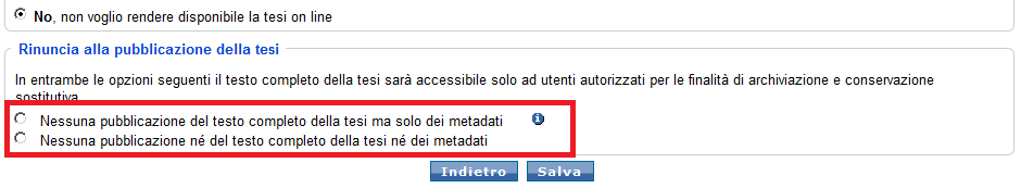 Figura 26 Rinuncia alla pubblicazione della tesi Nel caso in cui tu scelga di pubblicare i metadati, il sistema ti chiederà di indicare un indirizzo e-mail per eventuali richieste di consultazione