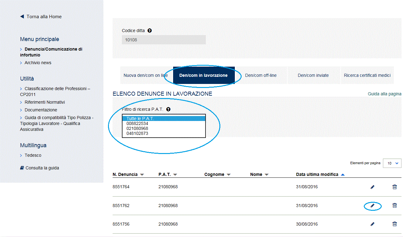 che, selezionata la P.A.T./P.A.N., restituisce l elenco delle relative denunce in lavorazione. La scelta della denuncia da completare deve essere effettuata mediante l apposita icona della matita.