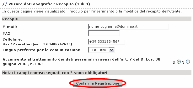 Fig. 5 Finestra per l inserimento dei recapiti e di Conferma Registrazione ANCHE SE NON INDICATO, I CAMPI E-MAIL E CELLULARE SONO OBBLIGATORI.