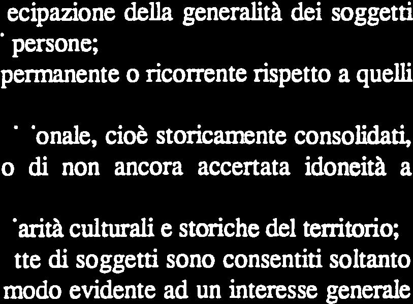 arrecato corrisponda in modo evidente ad un interesse generale della comunità. Art.7 EROGAZIONE 1.