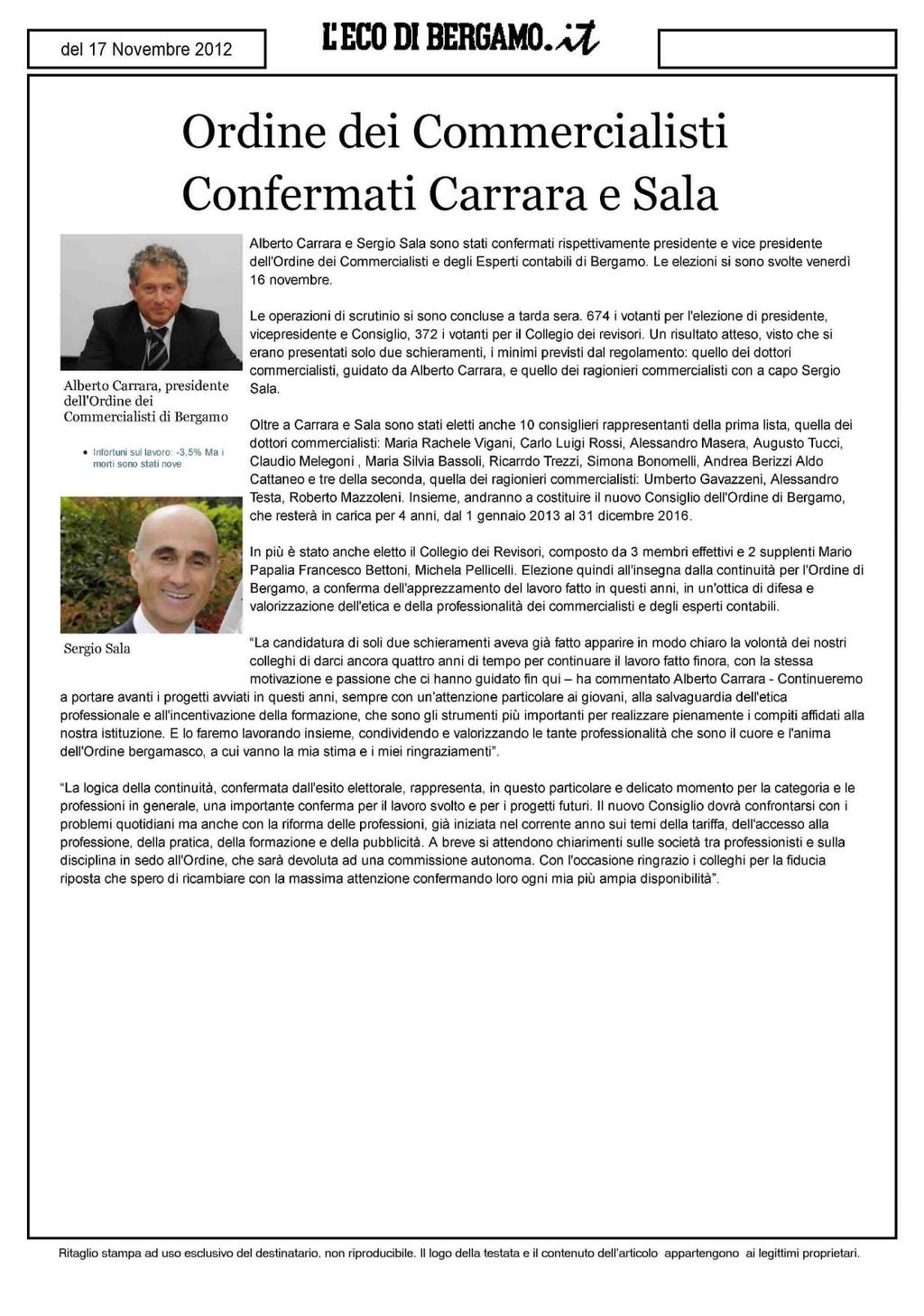 Ordine dei Commercialisti Confermati Carrara e Sala Alberto Carrara e Sergio Sala sono stati confermati rispettivamente presidente e vice presidente dell'ordine dei Commercialisti e degli Esperti