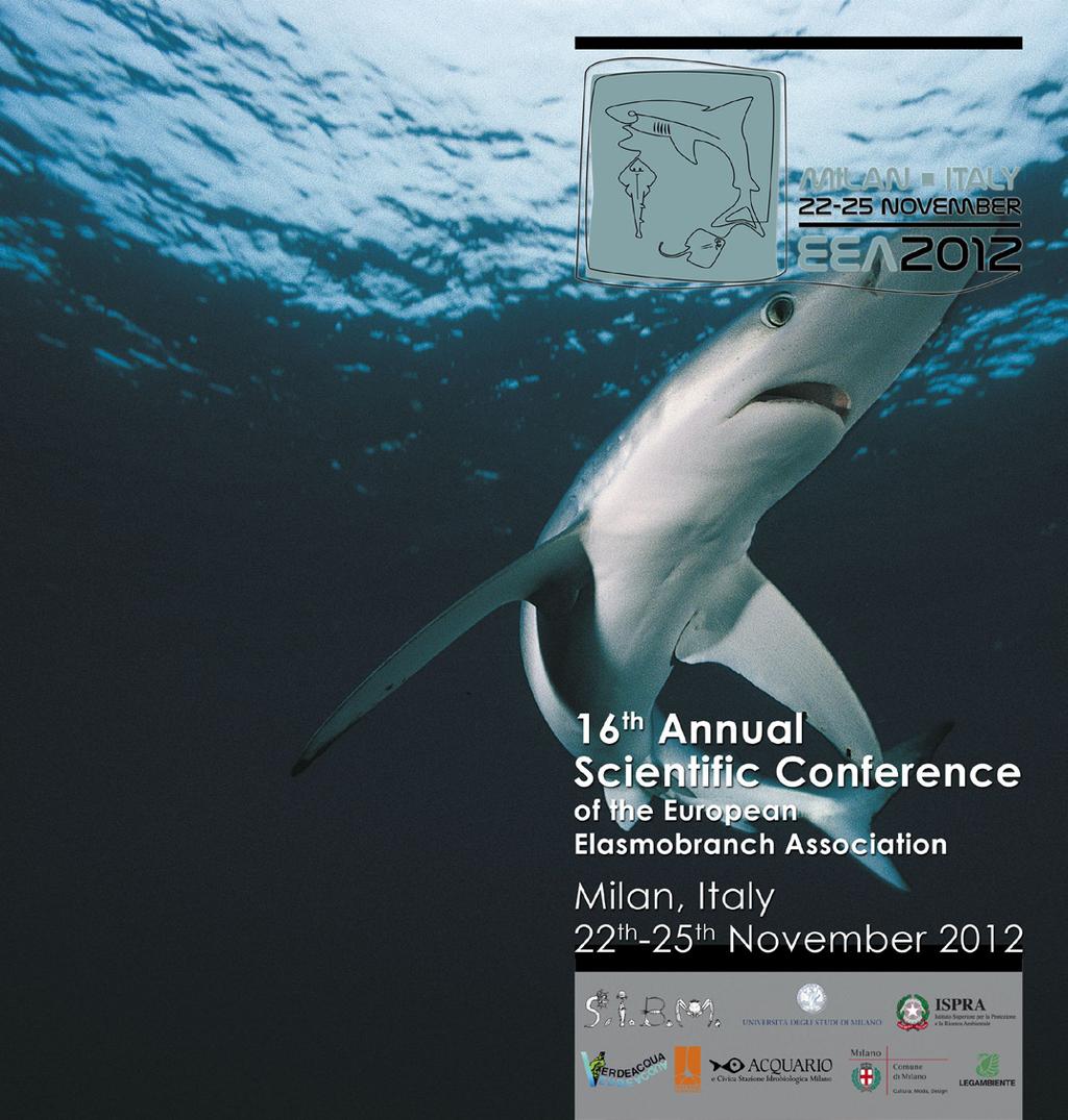 CONTACTS: 16 th Annual Scientific Conference of the European Elasmobranch Association c/o Italian Society for Marine Biology Viale Benedetto XV, 3 I-1632 Genoa (Italy) tel.