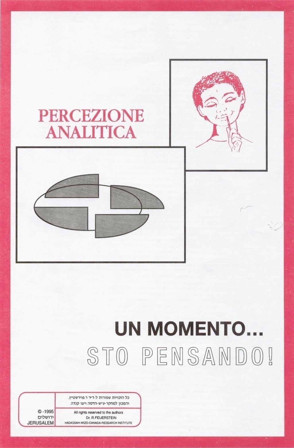 PERCEZIONE ANALITICA 42 Apprensione equilibrata della realtà, Differenziazione, Integrazione Questo strumento focalizza la sua attenzione sulla capacità di dividere l'intero nelle sue parti (analisi)