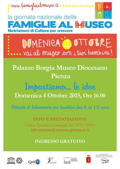 IMPASTIAMO... LE IDEE F@Mu La Giornata Nazionale delle Famiglie al Museo Pienza, Palazzo Borgia Museo Diocesano Domenica 4 Ottobre 2015, ore 16.