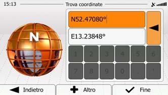 3.1.7 Immissione delle coordinate della destinazione È possibile selezionare una destinazione anche immettendone le coordinate. Procedere come segue: 1.