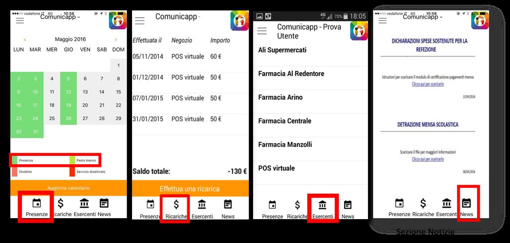 PORTALE DELLA COMUNICAZIONE CON LE FAMIGLIE Applicazione per Smartphone o Tablet ios, Android e Windows Phone Il genitore potrà scaricare gratuitamente l applicazione ComunicApp per Smartphone e