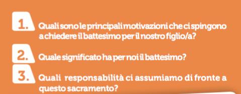 Obbiettivo dell incontro: CONDIVIDERE E INCORAGGIARE LA SCELTA DEL BATTESIMO AFFINCHÉ SIA CONSAPEVOLE E ISPIRATA A VALORI CRISTIANI. La scheda esprime con queste tre domande l obiettivo dell incontro.