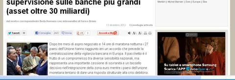 "Si tratta di un primo passo verso una unione bancaria", Il nuovo sistema sarà pienamente operativo dal 1 marzo 2014, La Bce vigilerà direttamente su tutte le banche con attivi per oltre 30 miliardi