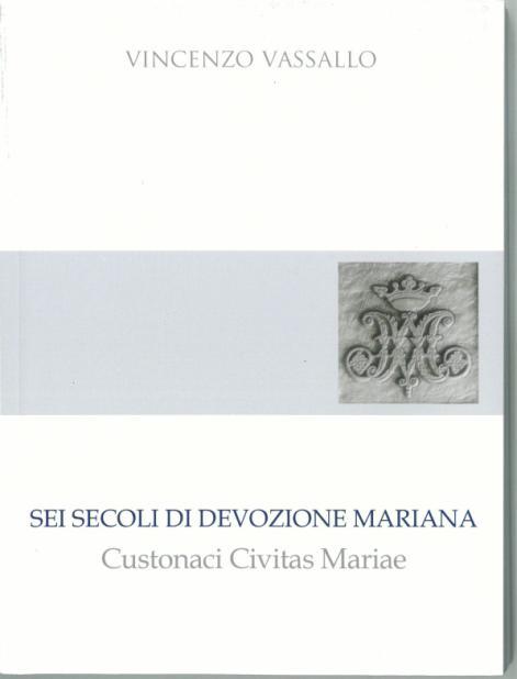 IL CULTO DI MARIA SS. DI CUSTONACI A VALDERICE di Maria Anna Milana Il culto di Maria SS.