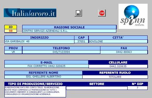 ANAGRAFICA La prima ( anagrafica ) riporta i dati di origine sulle azienda (denominazione sociale, indirizzo, telefono e -