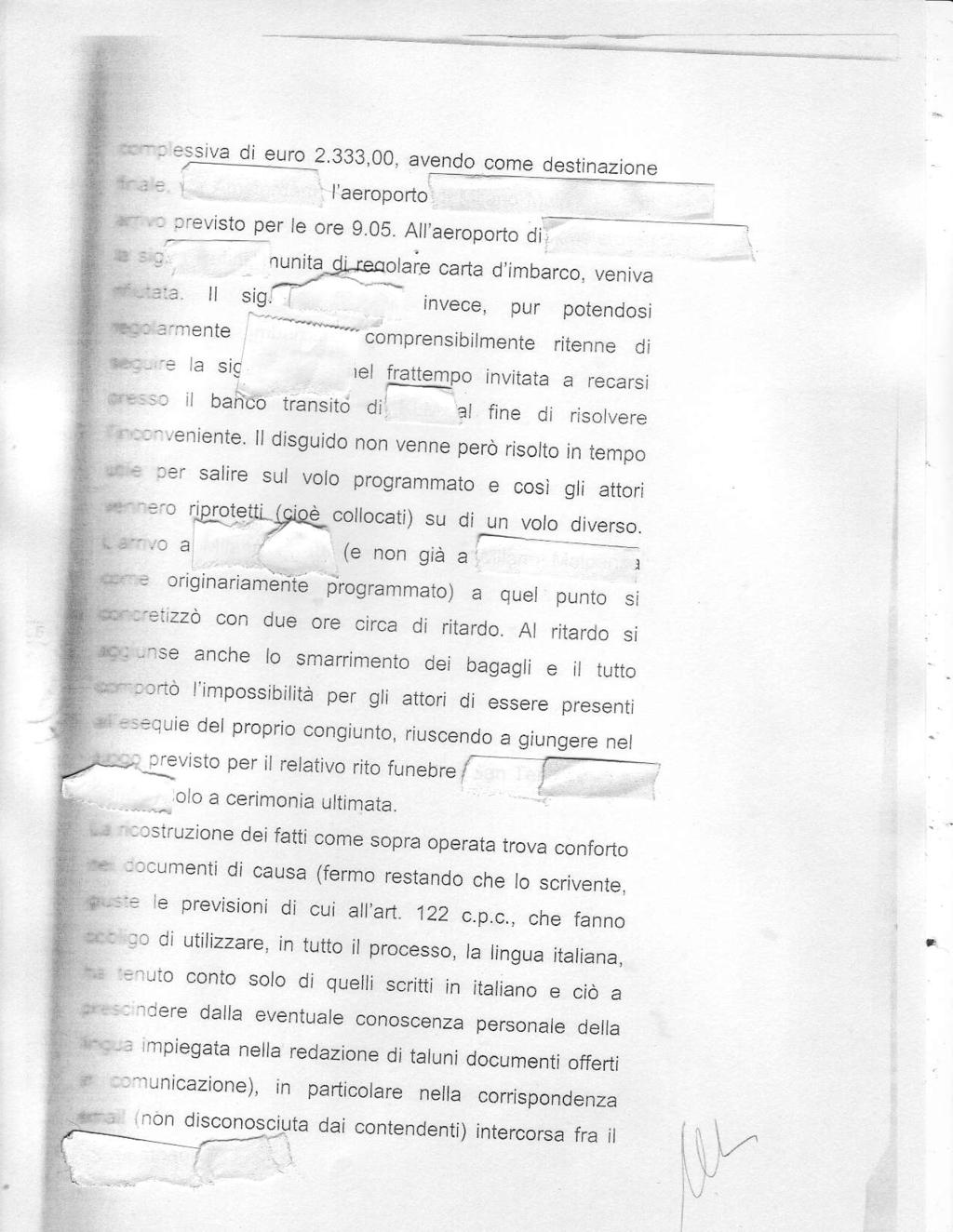 e:9!e_qi rgg:2 333.00, avendo come oestinazjone 'l'aeroporto. aeroporto prevjsto per le ore 9.0S. All,aerorr eroporto diìr_e carta d'imbarco, veniva PS.