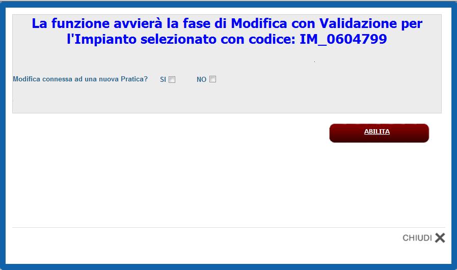 Pag. 19 Figura 19 Maschera di avvio alla fase di Modifica con Validazione Al fine di instradare il percorso corretto di modifica occorre inserire la spunta nelle opzioni SI o NO alla domanda che