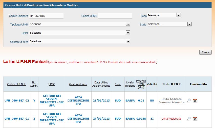 Pag. 63 Se ora si effettua una ricerca di UPNR in Modifica mediante il codice Censimp di impianto, il sistema restituisce la seguente griglia: Figura 75 Elenco UPNR in Modifica Nella situazione dell