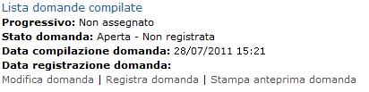 La manifestazione d interesse risulterà, pertanto, non più modificabile, salvo che si proceda alla compilazione di una nuova manifestazione d interesse tramite il link rettifica domanda.