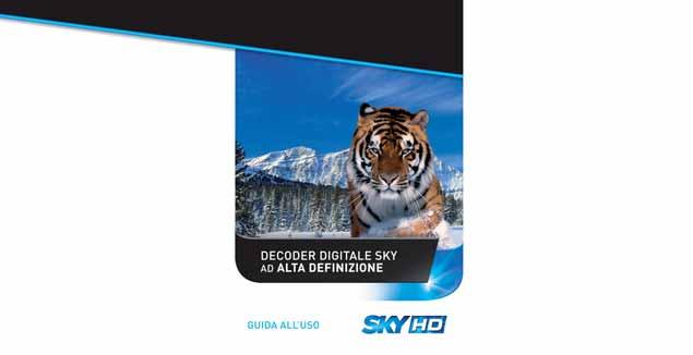 A. Introduzione 1 SOMMARIO B. Note sulla sicurezza 3 C. Installazione del Decoder Digitale SKY HD 6 D.