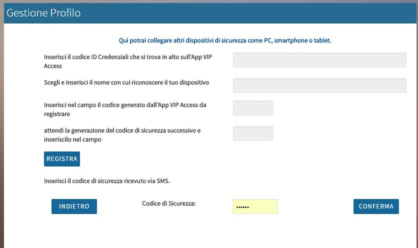 5 Inserisci il codice di sicurezza che ricevi tramite SMS e clicca su CONFERMA SYMC62625341 Principale 952741 255455 ATTENZIONE: al primo accesso o comunque nel caso si stia effettuando il passaggio