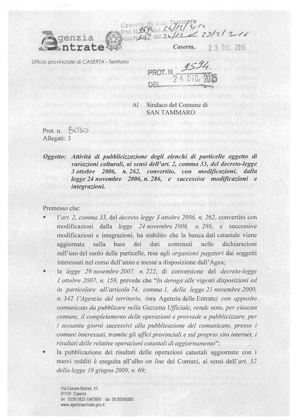 /f^genzia ^^^ntrate j 'fsfi'niaro Conv.!'^^ - '.''pa/ziflf I Caserta, 23 D!C. 2015 Ufficio provinciale di CASERTA - Territorio PRCT. N U CU»^- 24DiC,lÌ5 ' «.