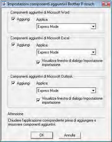 Come utilizzare P-touch Editor b Fare clic sulle caselle di controllo relative all'applicazione Microsoft in cui si desidera installare il pulsante della funzione Componenti aggiuntivi di P-touch