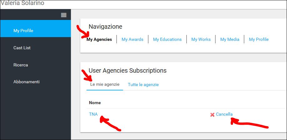 MY AGENCIES Le mie agenzie (permette di visualizzare le proprie agenzie che hanno accettato la richiesta o di eliminare un agenzia nel caso si esca dalla stessa).