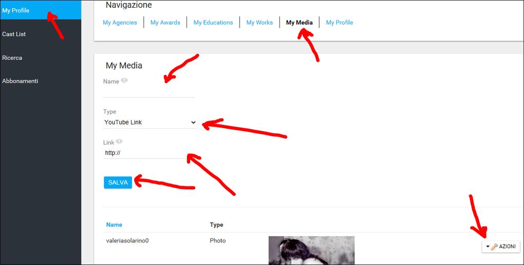 MY MEDIA - (qui è possibile inserire Foto e video sia file che tramite link youtube o vimeo). Le foto e i video inseriti sono visibili nel profilo pubblico dell attore.