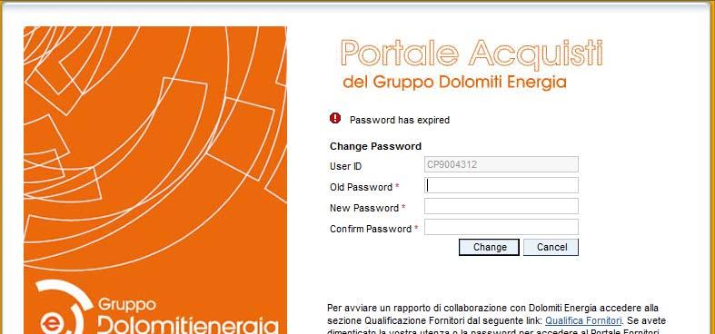 ATTENZIONE: Al primo accesso, il sistema restituirà il messaggio Password Scaduta e consentirà al Fornitore di cambiare la password ricevuta dal Gruppo Dolomiti Energia per impostarne una