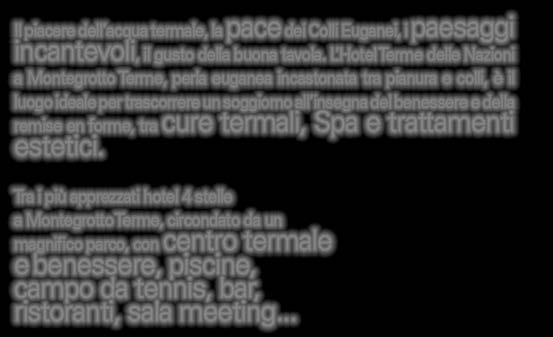 L Hotel Terme delle Nazioni a Montegrotto Terme, perla euganea incastonata tra pianura e colli, è