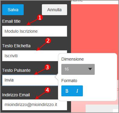 Per modificarlo, cliccare sul Widget stesso e accedere al pannello di gestione, dove è necessario: 1. Inserire l oggetto dell email che si riceve a seguito dell iscrizione di un utente 2.