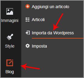 Tale operazione è possibile sul pannello di gestione di SuperSite Versione 7 su: 1. Sezione Blog, nel menù verticale a sinistra 2. Sezione -Importa da Wordpress- 3.