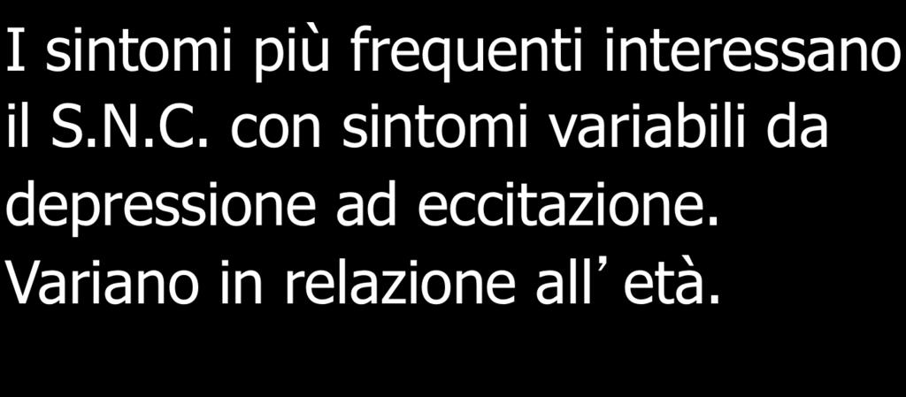 Cocaina I sintomi più frequenti interessano il S.N.C. con sintomi variabili da depressione ad eccitazione.