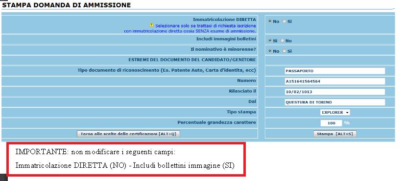 Importante non modificare i campi: Immatricolazione DIRETTA No Includi bollettini immagini SI Nel caso di studenti maggiorenni inserire gli estremi del documento di riconoscimento dello studente