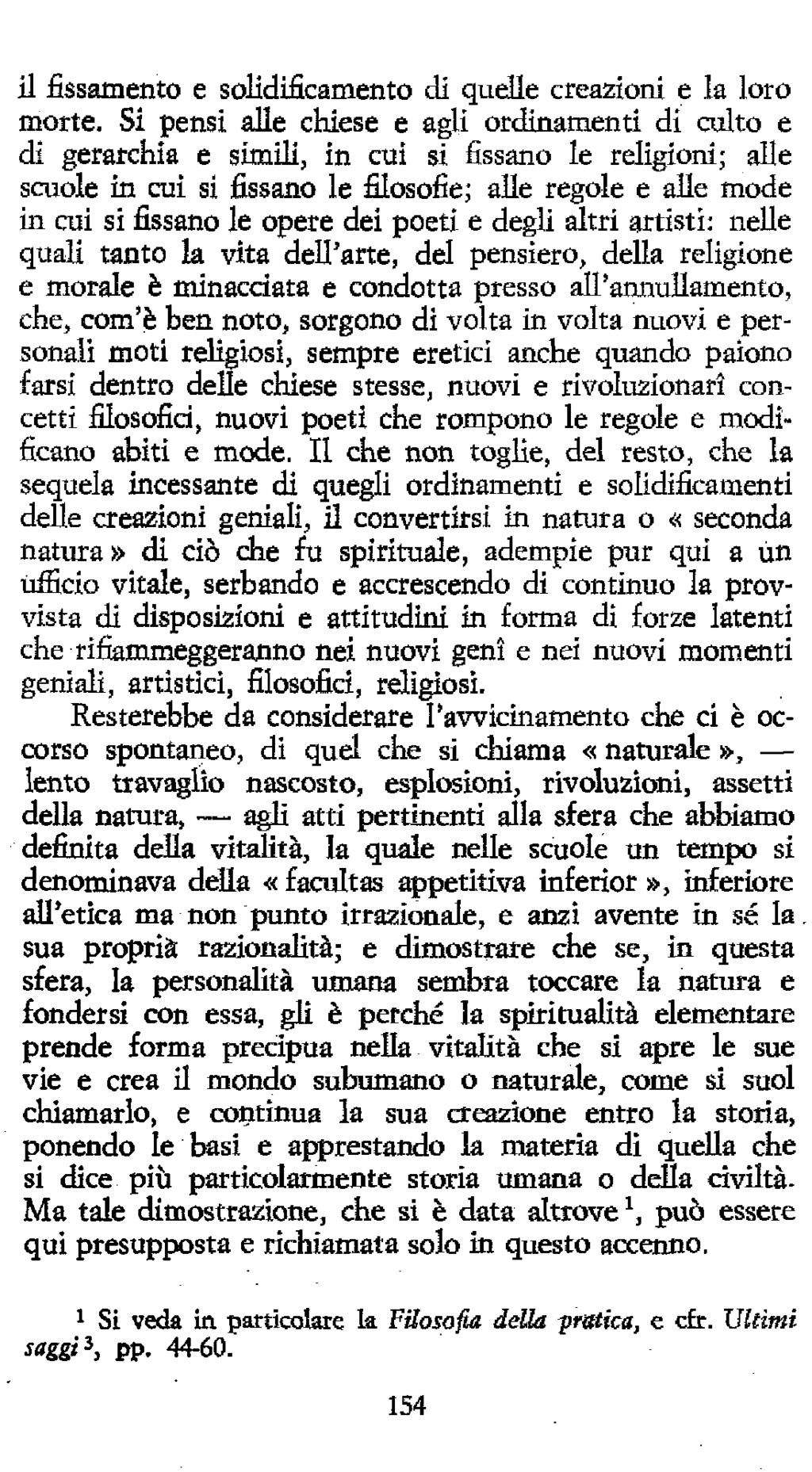 il fissamento e solidificamento di quelle creazioni e la loro morte.