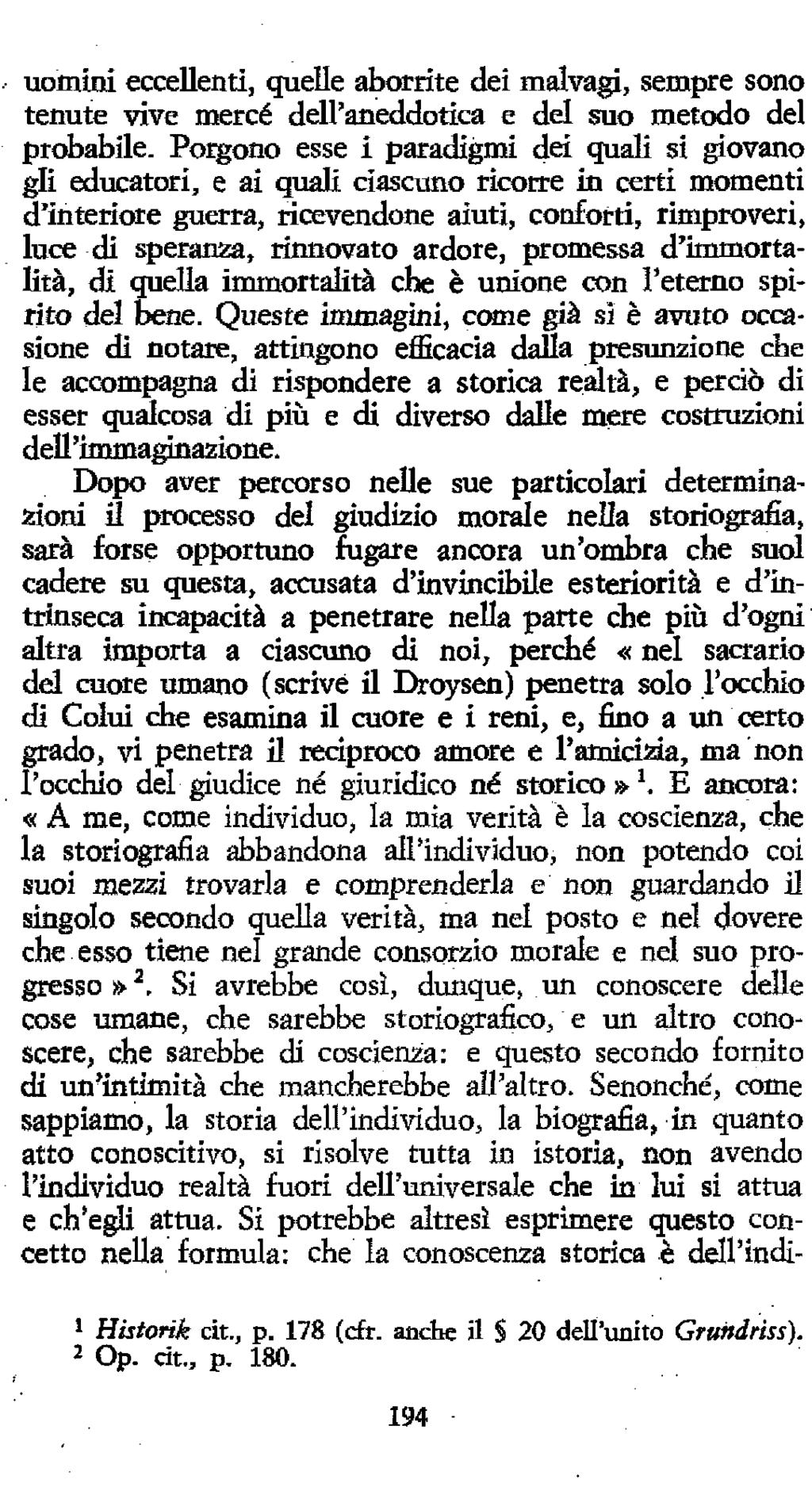 uomini eccellenti, queue aborrite dei malvagi, sempre sono tenute vive mercé dell'aneddotica e del suo metodo del probabile.