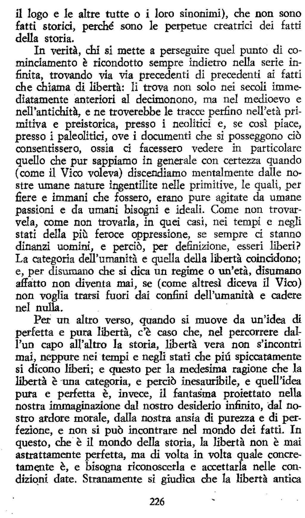 il logo e le altre tutte o i loro sinonimi), che non sono fatti storici, perché sono le perpetue creatrici dei fatti della storia.