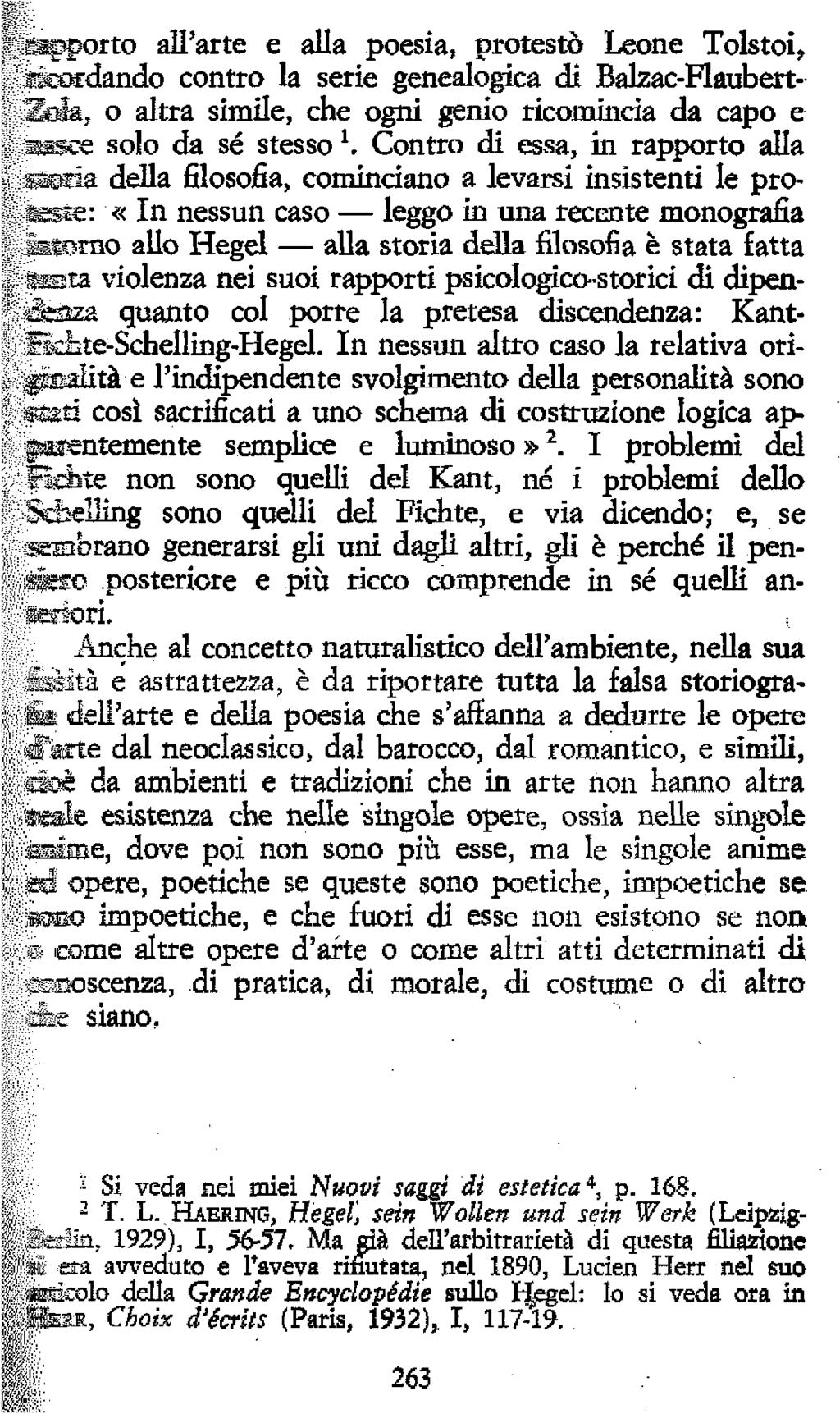 ^ eapporto all'arte e alla poesia, protestò Leone Tolstoi, skordando contro la serie genealogica di Balzac-FIaubert- Zofa, o altra simile, che ogni genio ricomincia da capo e.