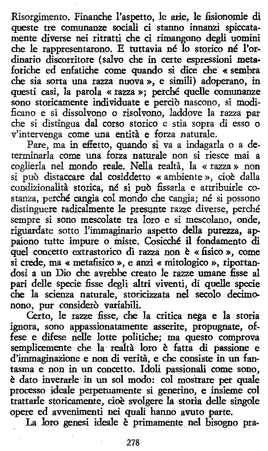 Risorgimento. Finanche l'aspetto, le arie, le fisionomie di queste tre comunanze sociali ci stanno innanzi spiccatamente diverse nei ritratti che ci rimangono degli uomini che le rappresentarono.