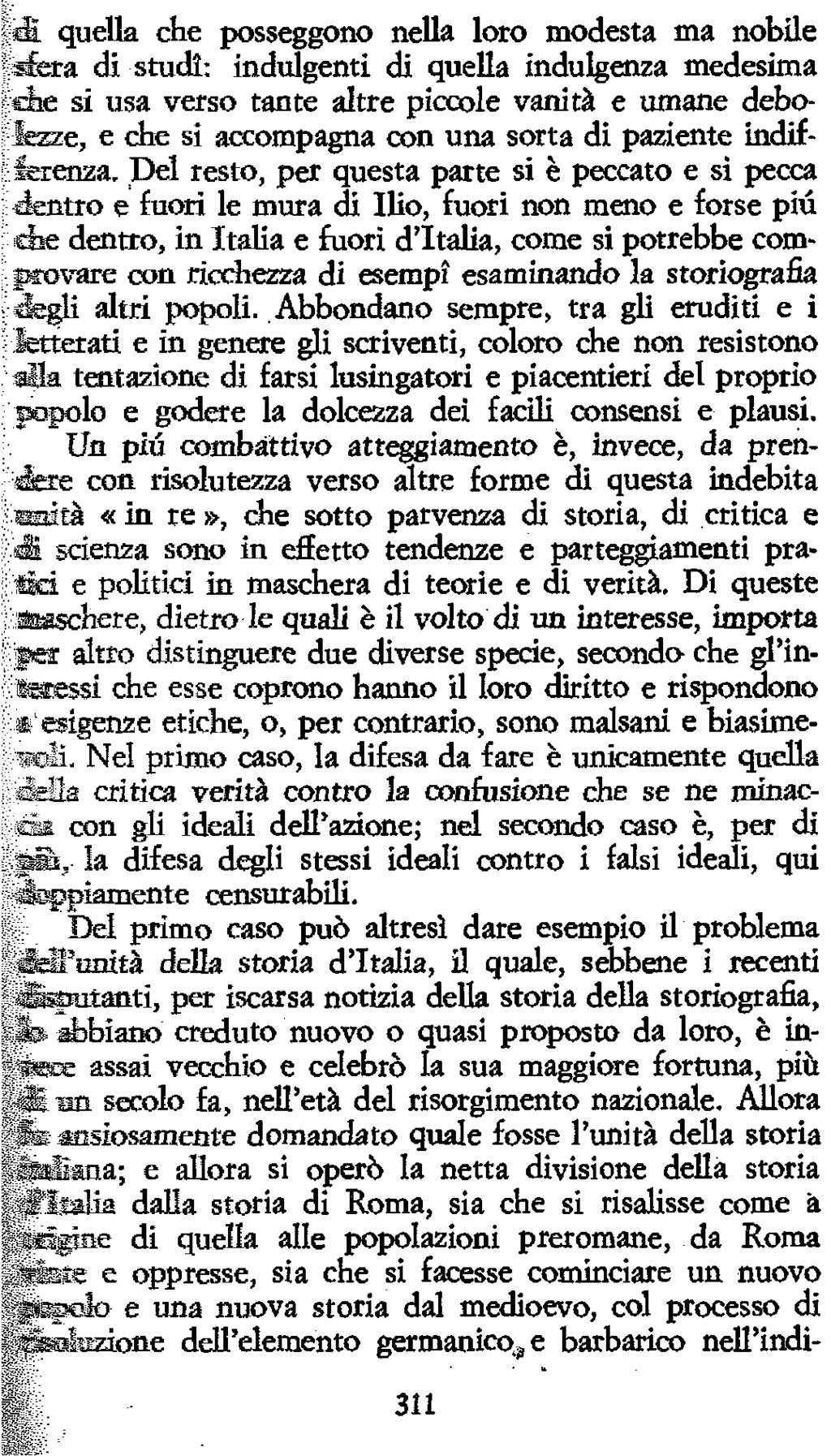 S. quella che posseggono neua loro modesta ma nobee rfera di studi: indulgenti di quella indulgenza medesima che si usa verso tante altre piccole vanità e umane debofcse, e die si accompagna con una