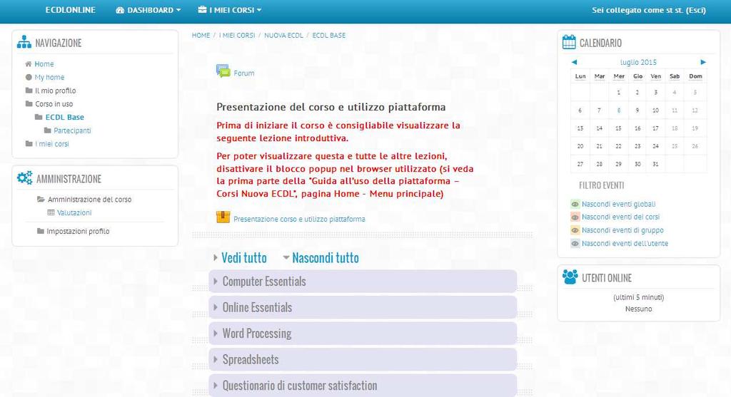 Interfaccia dei corsi NB Nella presente guida viene utilizzato come esempio il corso ECDL Base, che contiene 4 moduli identici nella struttura ai singoli corsi Nuova ECDL.