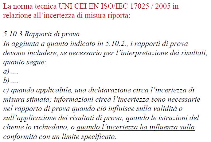 Il rapporto di prova I laboratori di prova devono essere conformi alla norma UNI CEI EN ISO/IEC