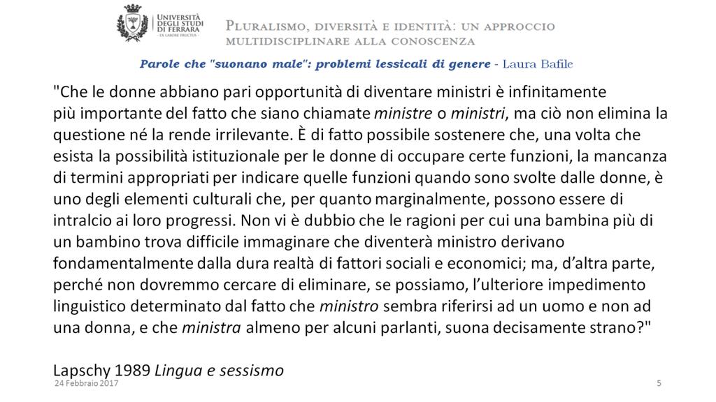 I linguisti hanno tradizionalmente avuto un atteggiamento scettico sulla realizzabilità di interventi prescrittivi sulla lingua; in passato questa posizione si