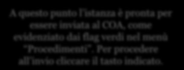 A questo punto l istanza è pronta per essere inviata al COA, come evidenziato dai