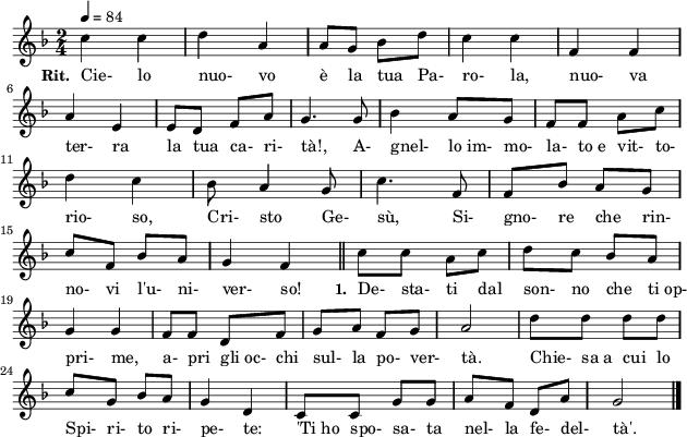 35.CIELO NUOVO E LA TUA PAROLA Cielo nuovo è la tua parola nuova terra la tua carità! Agnello immolato e vittorioso, Cristo Gesù, Signore che rinnovi l'universo.