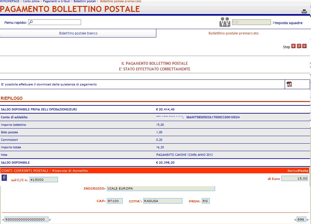 A conclusione dell'operazione di pagamento del bollettino Postale, l'utente può: visualizzare/stampare/salvare la quietanza di pagamento del bollettino postale immediatamente disponibile cliccando