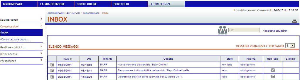 9.2. Comunicazioni In tale sezione la Banca invia delle comunicazioni e dei documenti elettronici (in formato pdf ) all Utente che può visualizzarli subito dopo aver effettuato l accesso al Servizio