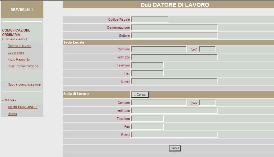 2.1 INSERIMENTO PAGINA DATORE DI LAVORO (nuovo o presente in anagrafica) A fianco della scritta Sede di lavoro è presente un pulsante Cerca attraverso il quale è possibile ricercare un azienda tra